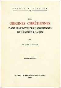 Les origines chrétiennes dans les provinces danubiennes de l'empire romain (1918) - J. Zeiller - copertina