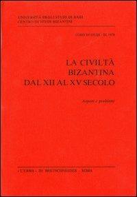 La civiltà bizantina dal XII al XV secolo. Aspetti e problemi - copertina