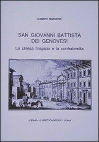 S. Giovanni Battista dei genovesi. La chiesa, l'ospizio e la confraternita - Alberto Manodori Sagredo - copertina