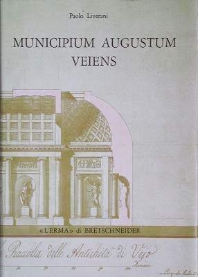 Municipium Augustum Veiens. Veio in età imperiale attraverso gli scavi Giorgi (1811-13) - Paolo Liverani - copertina