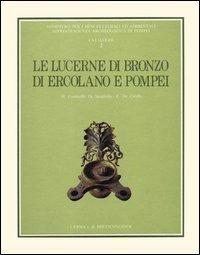 Le lucerne di bronzo di Ercolano e Pompei - Marisa Conticello De' Spagnolis,Ernesto De Carolis - copertina