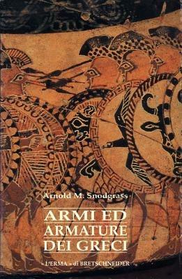 Armi e armature dei Greci - Antony M. Snodgrass - copertina