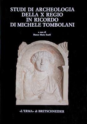 Studi di archeologia della X Regio in ricordo di Michele Tombolani - copertina