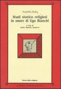 Agathé elpìs. Studi storico-religiosi in onore di Ugo Bianchi - copertina