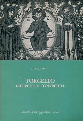 Torcello. Ricerche e contributi - Maurizia Vecchi - copertina