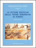 Le pitture erotiche delle terme suburbane di Pompei