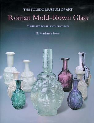 Roman mold-blown glass. The first through sixth centuries - Marianne Stern - copertina