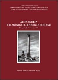 Alessandria e il mondo ellenistico-romano. Atti del 2° Congresso internazionale italo-egiziano (Alessandria, 23-27 novembre 1992) - copertina