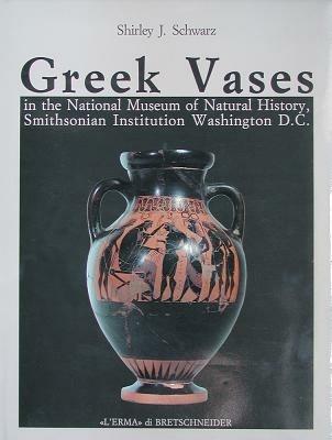 Greek vases in the National Museum of natural history, Smithsonian Institution, Washington D. C. - Shirley J. Schwarz - copertina