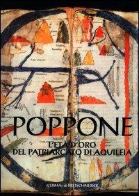 Poppone. L'età d'oro del patriarcato di Aquileia. Catalogo della mostra (Aquileia, Museo civico del Patriarcato, 1996-97) - copertina