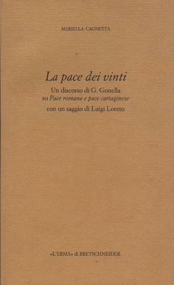 La pace dei vinti. Un discorso di G. Gonella su pace romana e pace cartaginese - Mariella Cagnetta - copertina