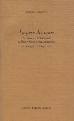 La pace dei vinti. Un discorso di G. Gonella su pace romana e pace cartaginese - Mariella Cagnetta - copertina