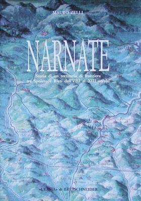 Narnate. Storia di un territorio di frontiera tra Spoleto e Rieti dall'VIII al XIII secolo - Mauro Zelli - copertina