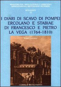 I diari di scavo di Pompei, Ercolano e Stabiae di Francesco e Pietro La Vega (1764-1810) - Mario Pagano - copertina