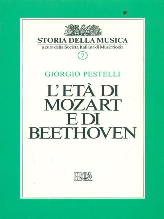 L' età di Mozart e di Beethoven. Vol. 7 - Giorgio Pestelli - copertina