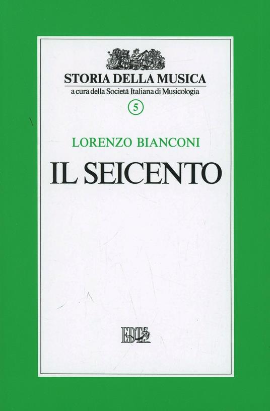 Il Seicento. Vol. 5 - Lorenzo Bianconi - copertina