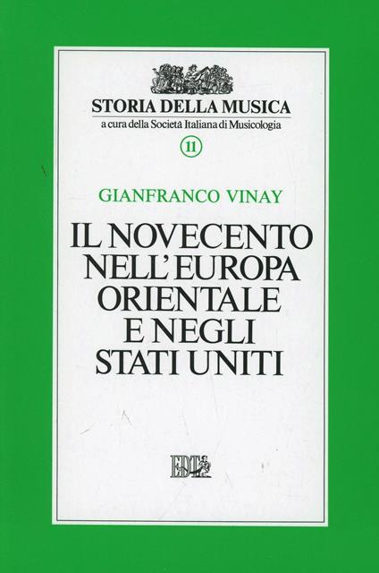 Storia della musica. Vol. 11: Il Novecento nell'Europa orientale e negli Stati Uniti - Gianfranco Vinay - copertina