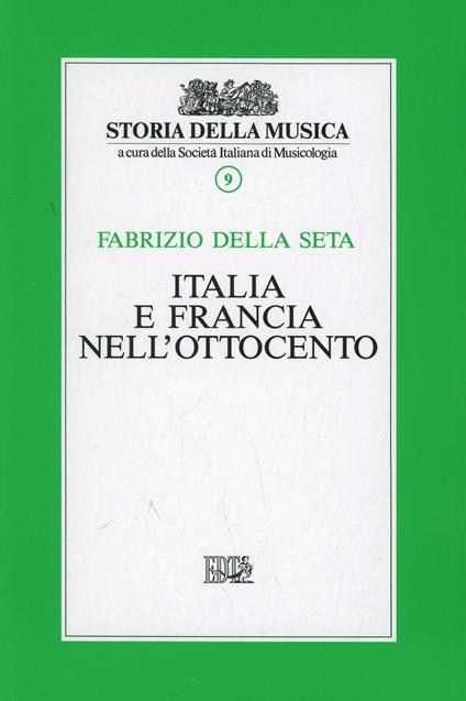 Italia e Francia nell'Ottocento. Vol. 9 - Fabrizio Della Seta - copertina