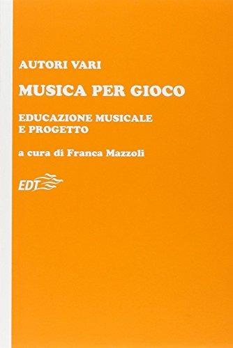 Musica per gioco. Educazione musicale e progetto - copertina