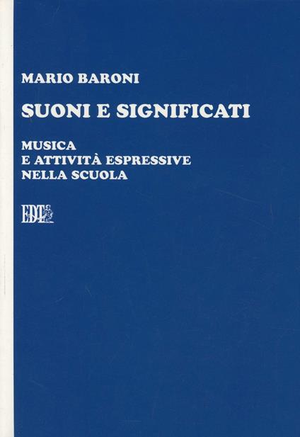 Suoni e significati. Musica e attività espressive nella scuola - Mario Baroni - copertina