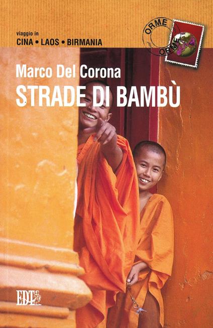 Strade di bambù. Viaggio in Cina, Laos, Birmania - Marco Del Corona - copertina