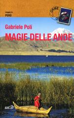 Magie delle Ande. Viaggio in Perù