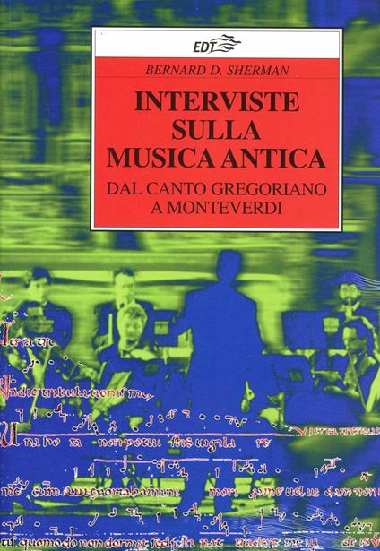 Interviste sulla musica antica. Dal canto gregoriano a Monteverdi - Bernard D. Sherman - copertina