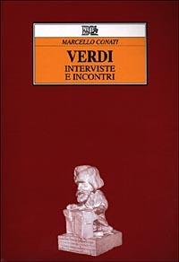 Verdi. Interviste e incontri - Marcello Conati - copertina