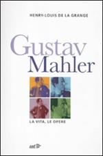 Gustav Malher. La vita, le opere