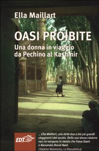 Oasi proibite. Una donna in viaggio da Pechino al Kashmir - Ella Maillart - copertina