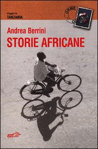 Storie africane. Viaggio in Tanzania - Andrea Berrini - copertina