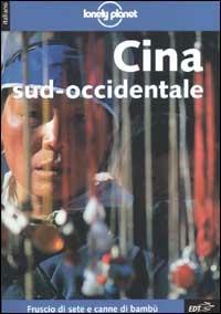 Cina sud occidentale - Bradley Mayhew - Korina Miller - - Libro - Lonely  Planet Italia - Guide EDT/Lonely Planet