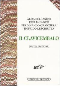 Il clavicembalo - Alda Bellasich,Emilia Fadini,Ferdinando Granziera - copertina