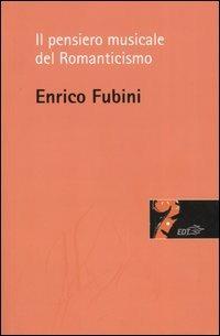 Il pensiero musicale del Romanticismo - Enrico Fubini - copertina