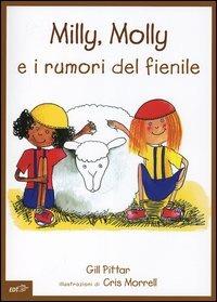 Milly, Molly e i rumori del fienile. Ediz. illustrata - Gill Pittar,Cris Morrell - copertina