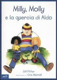 Milly, Molly e la quercia di Aldo - Gill Pittar,Cris Morrell - copertina