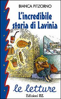 L' incredibile storia di Lavinia - Bianca Pitzorno - copertina