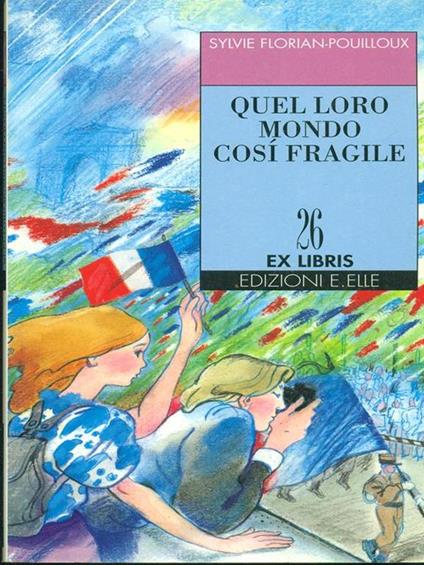 Quel loro mondo così fragile - Sylvie Florian Pouilloux - copertina