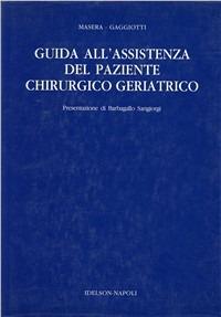 Guida all'assistenza del paziente chirurgico geriatrico - Nino Masera,Giorgio Gaggiotti - copertina