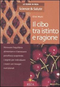 Il cibo tra istinto e ragione - Elio Muti - copertina