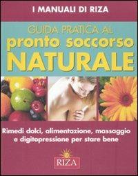 Guida pratica al pronto soccorso naturale - copertina