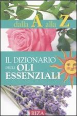 Il dizionario degli oli essenziali