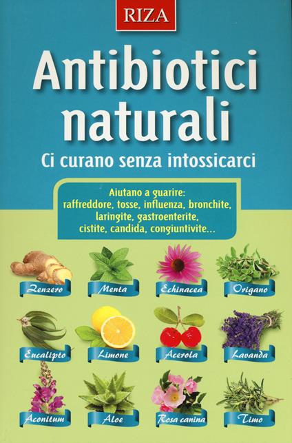 Antibiotici naturali. Ci curano senza intossicarci - copertina