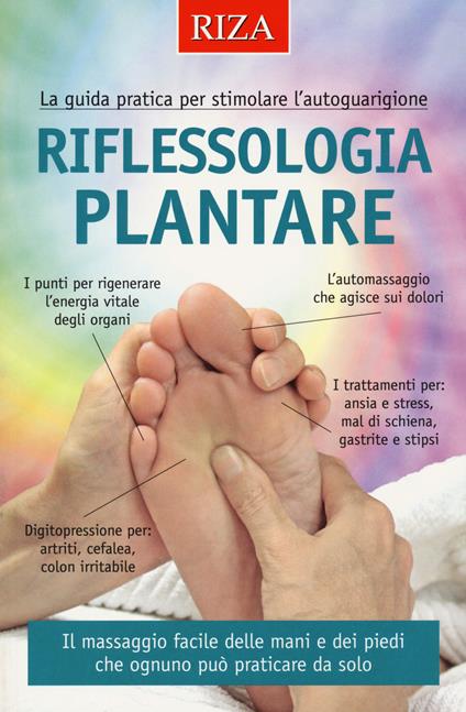 Riflessologia plantare. La guida pratica per stimolare l'autoguarigione - copertina