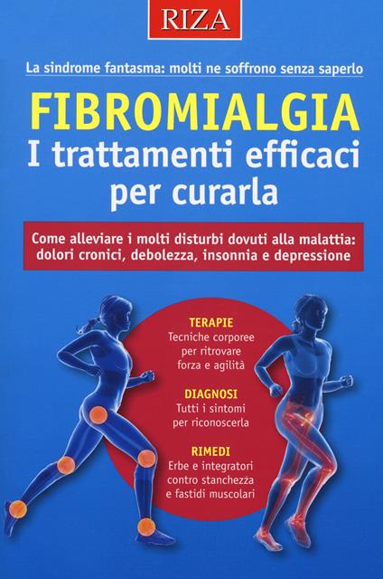 Fibromialgia. I trattamenti efficaci per curarla. Come alleviare i molti disturbi dovuti alla malattia: dolori cronici, debolezza, insonnia e depressione - copertina