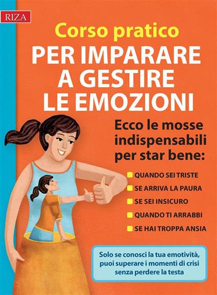 Corso pratico per imparare a gestire le emozioni - Vittorio Caprioglio - ebook