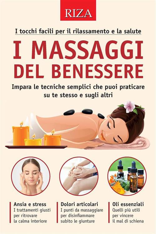 I massaggi del benessere - Vittorio Caprioglio - ebook