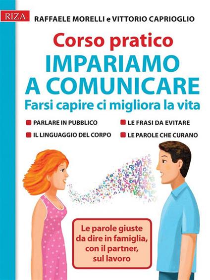 Corso pratico impariamo a comunicare - Vittorio Caprioglio,Raffaele Morelli - ebook