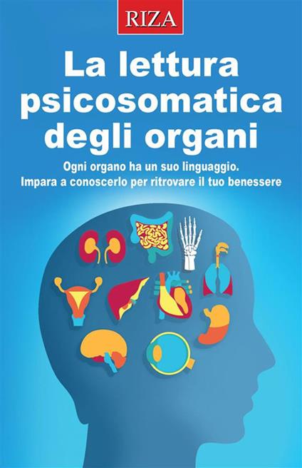 La lettura psicosomatica degli organi - Vittorio Caprioglio - ebook