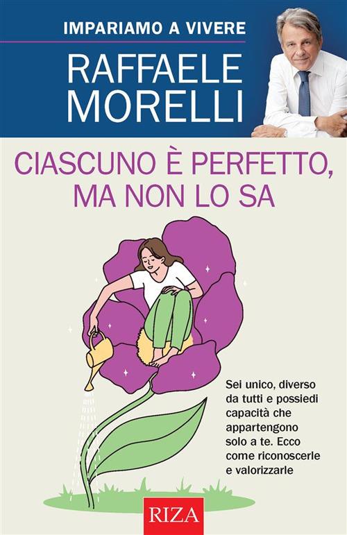 Ciascuno è perfetto, ma non lo sa - Raffaele Morelli - ebook